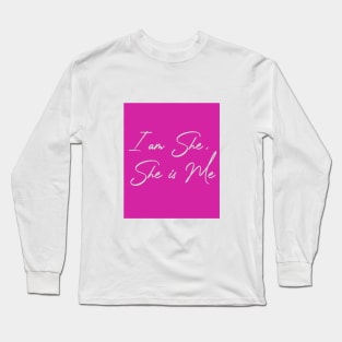 I am She, She is Me Pink Long Sleeve T-Shirt